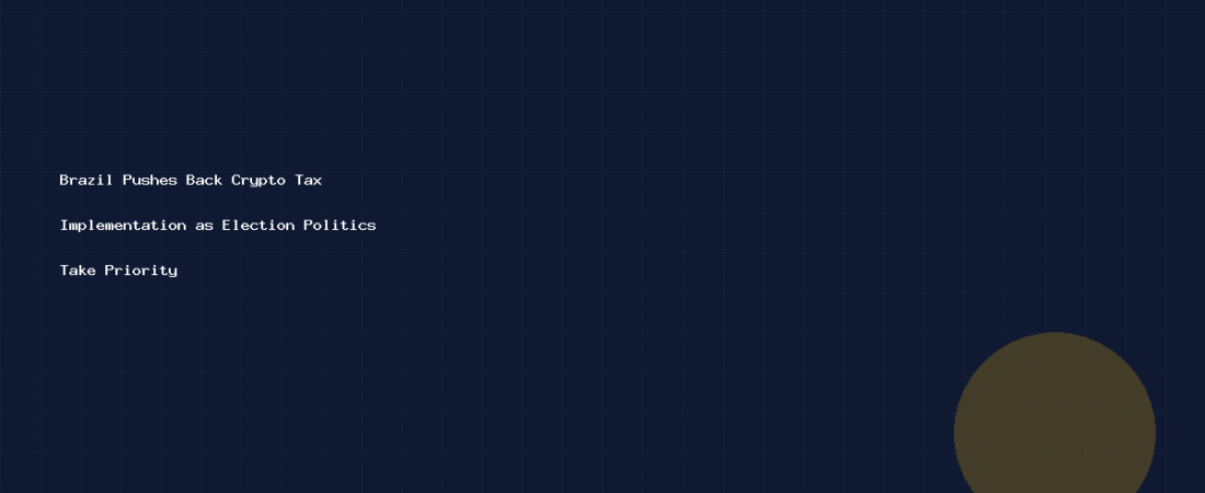 Brazil Pushes Back Crypto Tax Implementation as Election Politics Take Priority