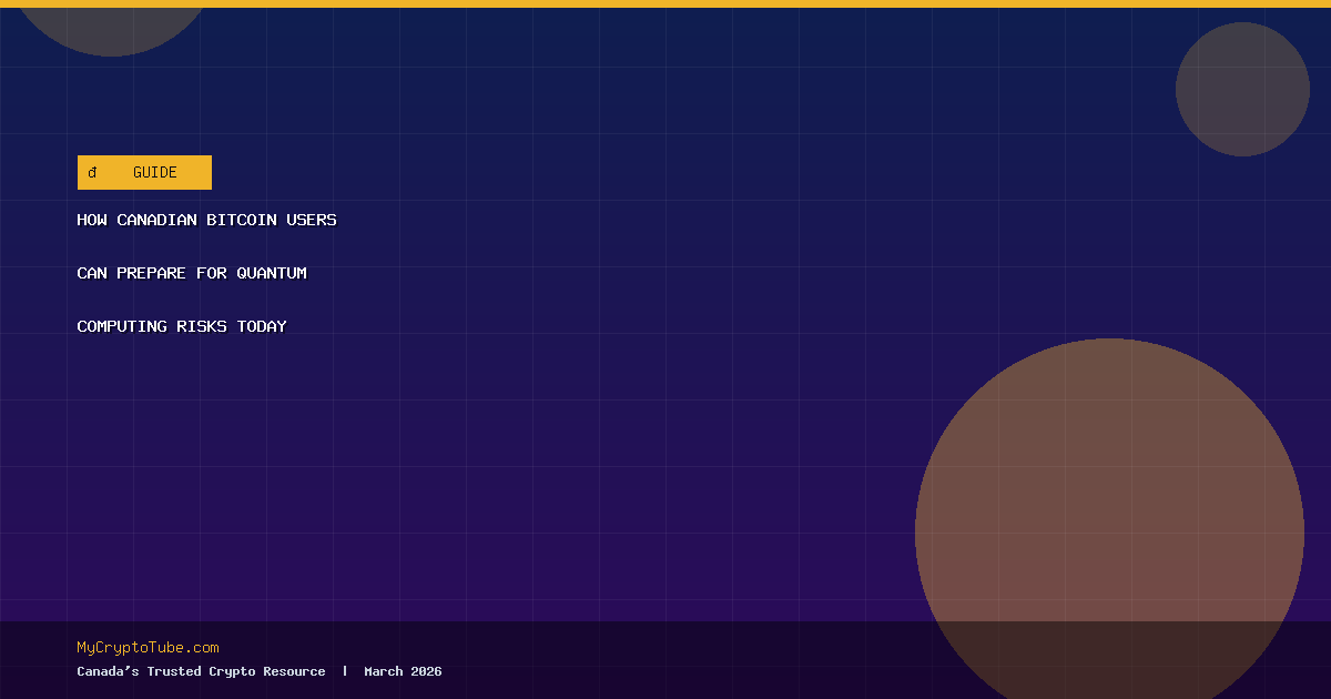 How Canadian Bitcoin Users Can Prepare for Quantum Computing Risks Today