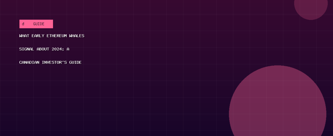 What Early Ethereum Whales Signal About 2026: A Canadian Investor’s Guide